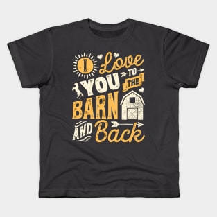 I love you to the barn and back - horse lover t-shirt Kids T-Shirt